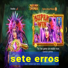 sete erros